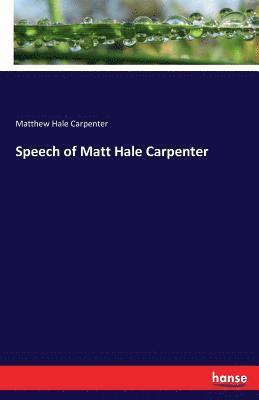 Speech of Matt Hale Carpenter 1