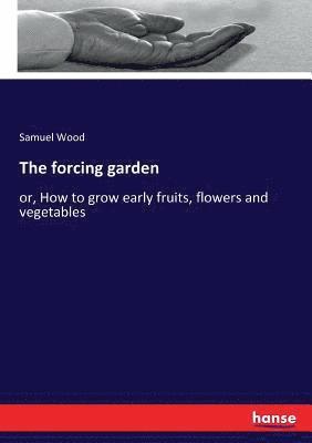 forcing garden