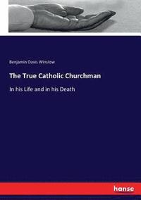 bokomslag True Catholic Churchman