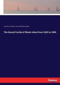 bokomslag The Hazard Family of Rhode Island from 1635 to 1894