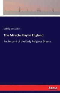 bokomslag The Miracle Play in England