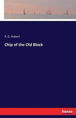 bokomslag Chip of the Old Block