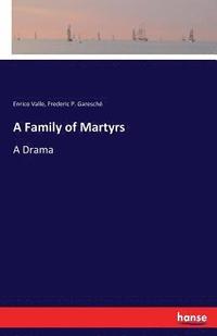 bokomslag A Family of Martyrs