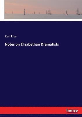 bokomslag Notes on Elizabethan Dramatists