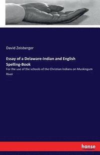 bokomslag Essay of a Delaware-Indian and English Spelling-Book