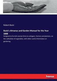 bokomslag Buist's Almanac and Garden Manual for the Year 1888