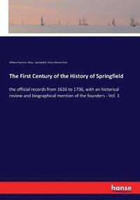 bokomslag The First Century of the History of Springfield