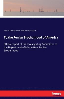 bokomslag To the Fenian Brotherhood of America