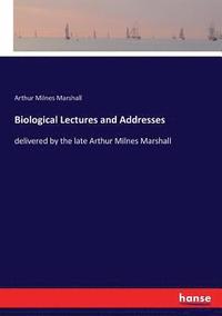 bokomslag Biological Lectures and Addresses