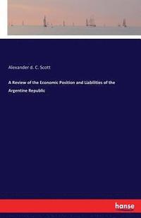bokomslag Review of the Economic Position and Liabilities of the Argentine Republic