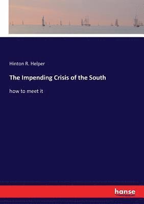 The Impending Crisis of the South 1