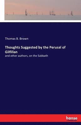 Thomas B Brown, Thomas B. Brown - Thoughts Suggested by the Perusal of Gilfillan, Häftad