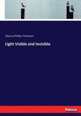 Light Visible and Invisible 1