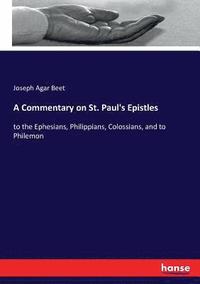 bokomslag A Commentary on St. Paul's Epistles