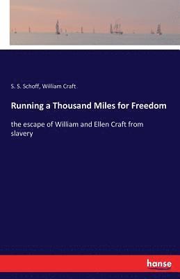 S S Schoff, William Craft - Running a Thousand Miles for Freedom, Häftad