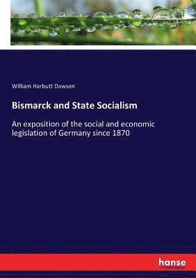 Bismarck and State Socialism 1