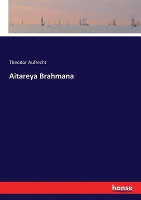 Theodor Aufrecht - Aitareya Brahmana, Häftad