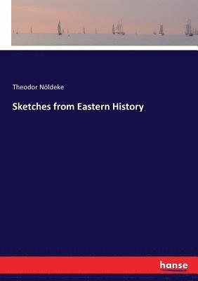 Sketches from Eastern History 1