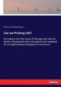 bokomslag Can we Prolong Life?