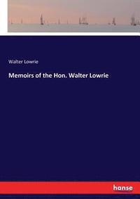 bokomslag Memoirs of the Hon. Walter Lowrie