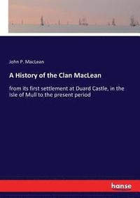 bokomslag A History of the Clan MacLean