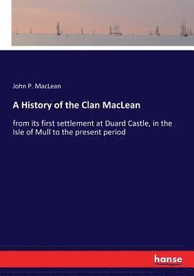 A History of the Clan MacLean 1