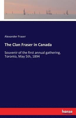 Alexander Fraser - Clan Fraser in Canada, Häftad