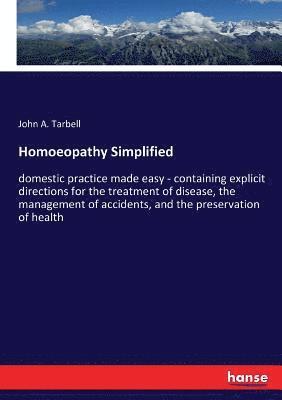 John A Tarbell, John A. Tarbell - Homoeopathy Simplified, Häftad