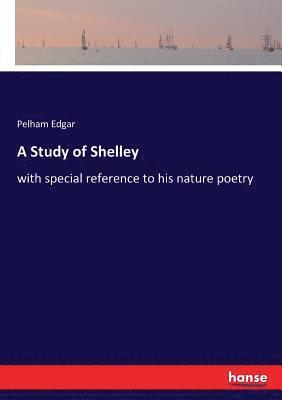 Pelham Edgar - Study of Shelley, Häftad
