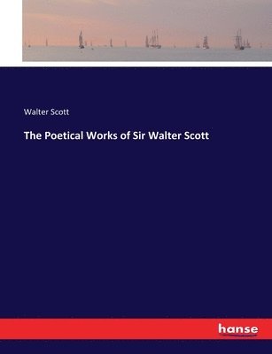Poetical Works of Sir Walter Scott