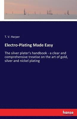Electro-Plating Made Easy 1