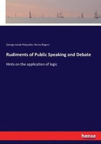 bokomslag Rudiments of Public Speaking and Debate