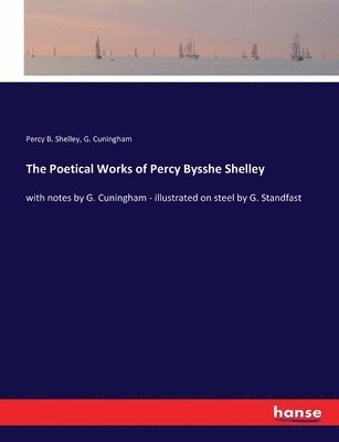 Percy B Shelley, G Cuningham, Percy B. Shelley, G. Cuningham - Poetical Works of Percy Bysshe Shelley, Häftad