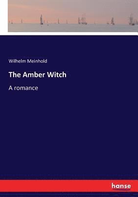 Wilhelm Meinhold - Amber Witch, Häftad