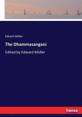 Eduard Müller - Dhammasangani, Häftad