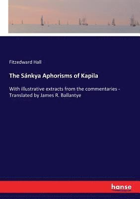 Sánkya Aphorisms of Kapila