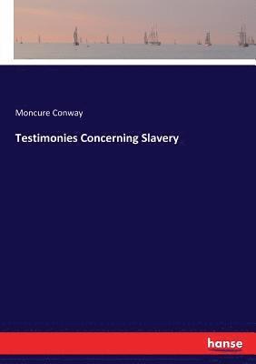Testimonies Concerning Slavery 1