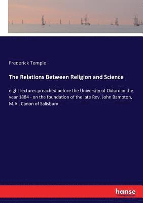 Frederick Temple - Relations Between Religion and Science, Häftad