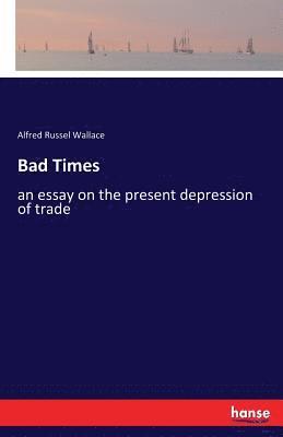 Alfred Russel Wallace - Bad Times, Häftad