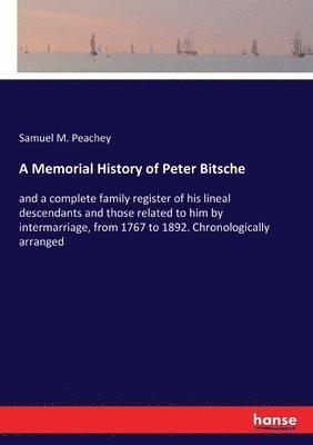 A Memorial History of Peter Bitsche 1