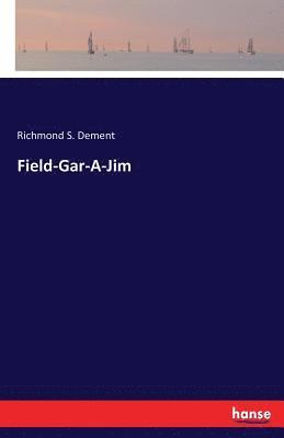 Richmond S Dement, Richmond S. Dement - Field-Gar-A-Jim, Häftad