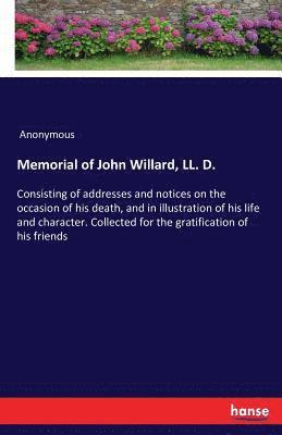 Memorial of John Willard, LL. D. 1