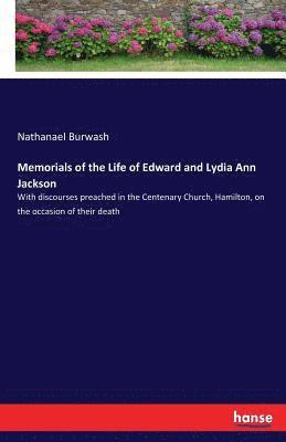 Memorials of the Life of Edward and Lydia Ann Jackson 1