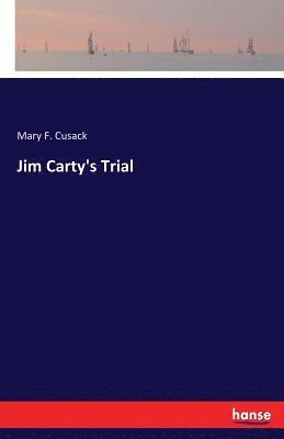 Mary F Cusack, Mary F. Cusack - Jim Carty's Trial, Häftad