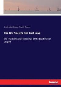 bokomslag The Bar Sinister and Licit Love
