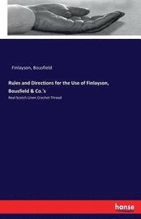 bokomslag Rules and Directions for the Use of Finlayson, Bousfield & Co.'s