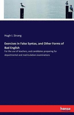 Exercises in False Syntax, and Other Forms of Bad English 1