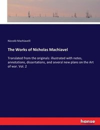 bokomslag The Works of Nicholas Machiavel