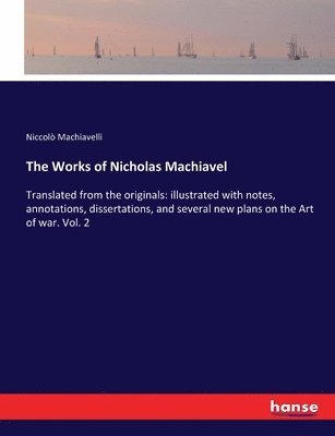 Niccolò Machiavelli - Works of Nicholas Machiavel, Häftad