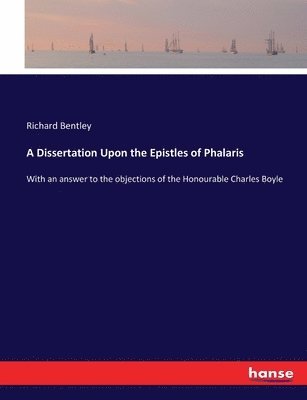 A Dissertation Upon the Epistles of Phalaris 1